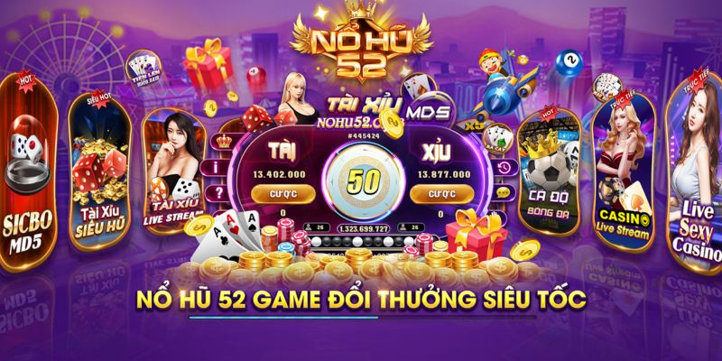 Ưu điểm nổi trội của cổng game Nohu52